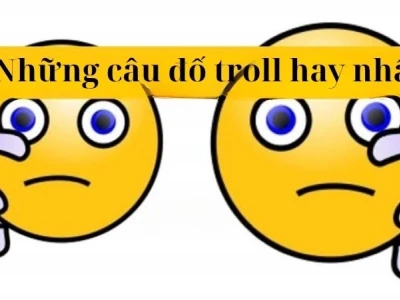 Tuyển chọn những câu đố troll hay nhất gây bão mạng