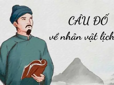 Tổng hợp câu đố về nhân vật lịch sử gợi nhớ thời hào hùng
