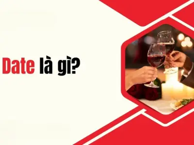 Đi date là gì? Khám phá ý nghĩa và cách hẹn hò hiện đại