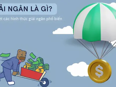 Giải ngân là gì? Hiểu đúng để sử dụng vốn hiệu quả