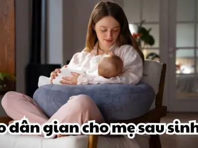 Đừng bỏ qua mẹo dân gian cho mẹ sau sinh cực chuẩn