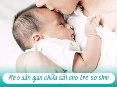 Mẹo dân gian chữa sài cho trẻ sơ sinh cực kỳ hiệu quả