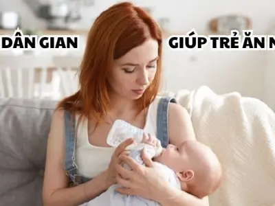 Tổng hợp mẹo dân gian giúp trẻ sơ sinh ăn ngon cực hay