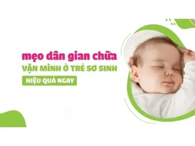 Mẹo dân gian chữa giật mình ở trẻ sơ sinh được tin dùng