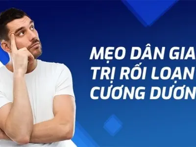 Mẹo dân gian chữa rối loạn cương dương đơn giản và hiệu quả