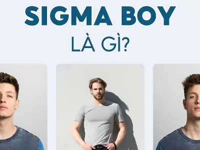 Sigma boy là gì? Khám phá mẫu đàn ông độc lập và bí ẩn