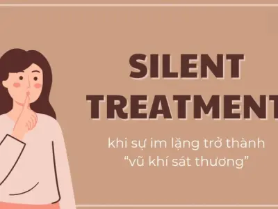 Silent treatment là gì? Hiểu rõ sự im lặng trong xung đột
