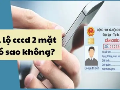 Bị lộ CCCD 2 mặt có sao không và cách xử lý khẩn cấp