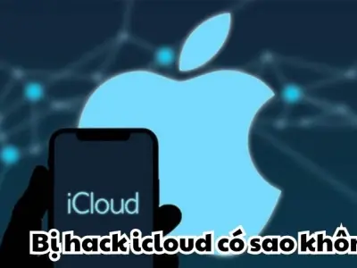 Bị hack iCloud có sao không và cách xử lý khẩn cấp