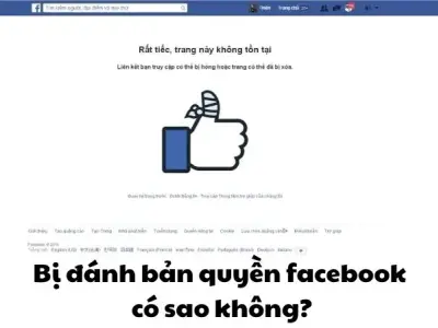 Bị đánh bản quyền Facebook có sao không và cách xử lý