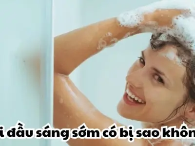 Gội đầu sáng sớm có sao không cần và những điều cần lưu ý