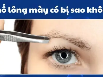 Nhổ lông mày có sao không và các lưu ý cần ghi nhớ