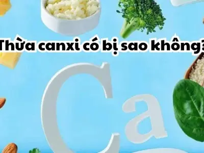 Thừa canxi có bị sao không và nên ăn uống như thế nào