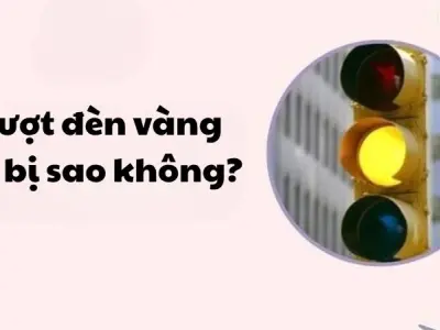 Vượt đèn vàng có bị phạt tiền không và mức xử lý 2025