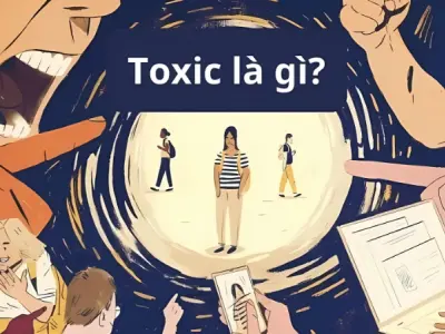 Toxic là gì? Cách nhận biết người và môi trường độc hại
