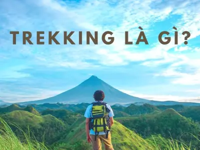 Trekking là gì? Vì sao giới trẻ ngày càng đam mê?