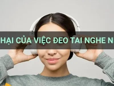 Đằng sau thói quen đeo tai nghe là loạt tác hại kinh hoàng
