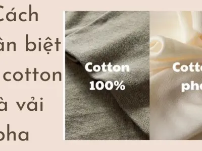 Cách phân biệt vải cotton và vải pha tránh mua nhầm