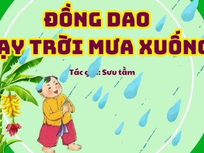 Đồng dao Lạy Trời Mưa Xuống: Lời Cầu Mong Cổ Xưa Và Ý Nghĩa Sâu Sắc