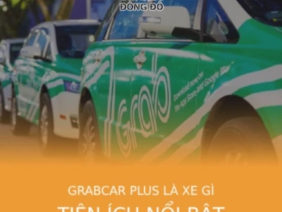 GrabCar là gì? Khám phá các dịch vụ GrabCar và cách sử dụng