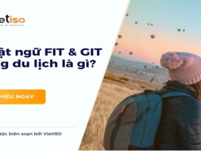 Khách FIT là gì? Giải mã thuật ngữ quan trọng trong ngành du lịch và khách sạn