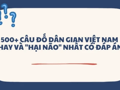 Khám Phá Kho Tàng Câu Đố Dân Gian Việt Nam Cùng Đáp Án Hấp Dẫn