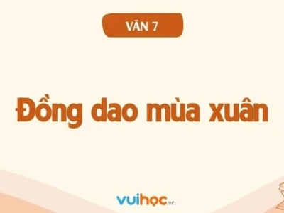 Khám phá nội dung bài đồng dao mùa xuân ý nghĩa và bài học cuộc sống