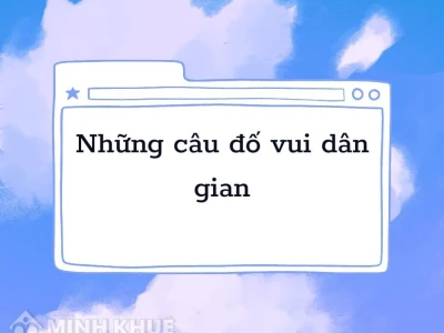 Khám Phá Thế Giới Câu Đố Dân Gian Việt Nam Đầy Lý Thú