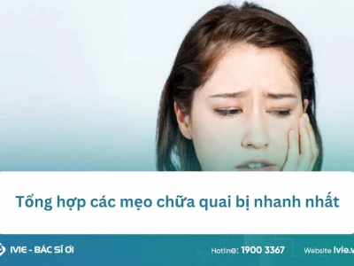 Mẹo chữa quai bị nhanh nhất tại nhà, giảm sưng đau hiệu quả 2026
