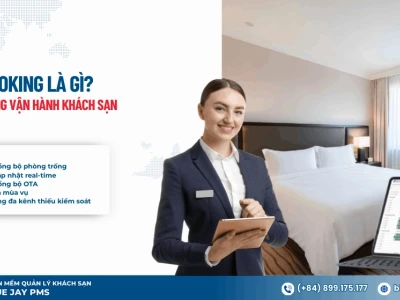 Overbooking là gì? Nguyên nhân, cách xử lý và bài học từ tình trạng đặt phòng vượt ngưỡng