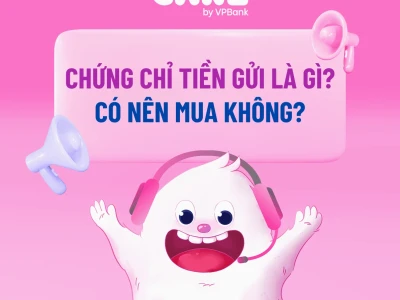 So sánh Chứng chỉ tiền gửi và Sổ tiết kiệm: Lựa chọn nào cho bạn?