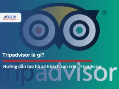 Tripadvisor là gì? Hướng dẫn chi tiết và mẹo sử dụng hiệu quả