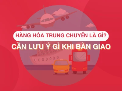 Trung chuyển là gì? Quy trình và những điều cần biết